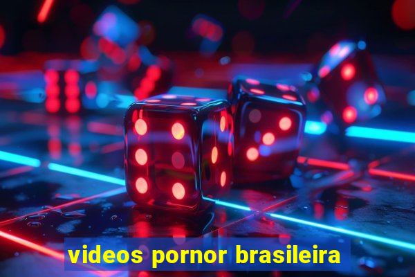 videos pornor brasileira